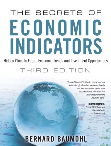 Book Cover The Secrets of Economic Indicators: Hidden Clues to Future Economic Trends and Investment Opportunities (3rd Edition)