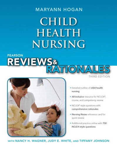 Book Cover Pearson Reviews & Rationales: Child Health Nursing with Nursing Reviews & Rationales (3rd Edition) (Hogan, Pearson Reviews & Rationales Series)