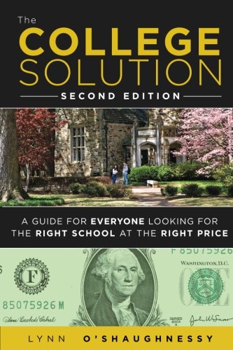 Book Cover The College Solution: A Guide for Everyone Looking for the Right School at the Right Price (2nd Edition)