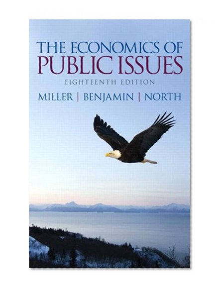 Book Cover The Economics of Public Issues (18th Edition) (Pearson Series in Economics)