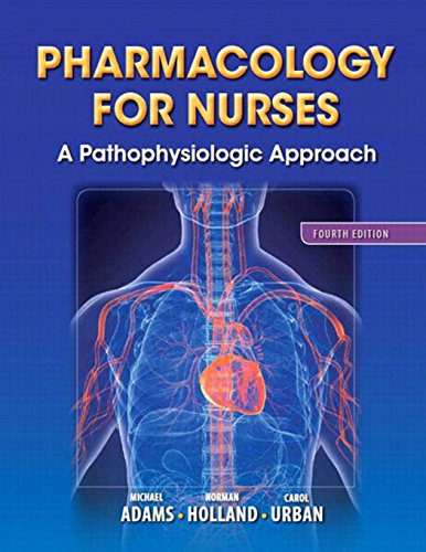 Book Cover Pharmacology for Nurses: A Pathophysiologic Approach (4th Edition) (Adams, Pharmacology for Nurses)