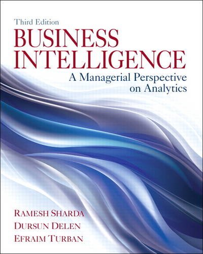 Book Cover Business Intelligence: A Managerial Perspective on Analytics (3rd Edition)