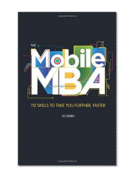 Book Cover The Mobile MBA: 112 Skills to Take You Further, Faster