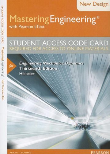 Modified MasteringEngineering with Pearson eText -- Access Card --for Engineering Mechanics: Dynamics (13th Edition)