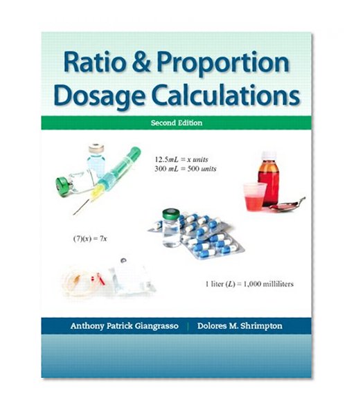 Ratio & Proportion Dosage Calculations (2nd Edition)