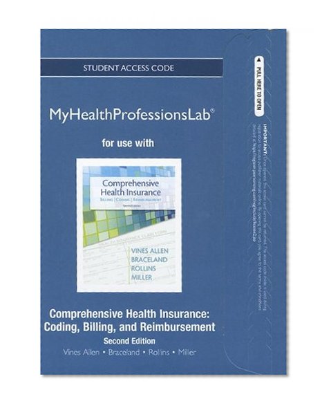 NEW MyHealthProfessionsLab without Pearson eText -- Access Card -- for Comprehensive Health Insurance: Billing, Coding, and Reimbursement (MyHealthProfessionsLab (Access Codes))