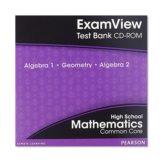 Book Cover High School Mathematics ExamView Text Bank: Common Core Algebra 1, Geometry & Algebra 2
