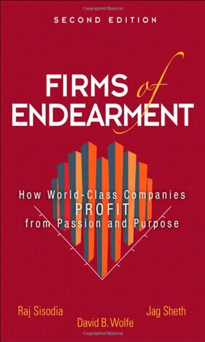 Book Cover Firms of Endearment: How World-Class Companies Profit from Passion and Purpose