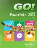 GO! with Microsoft PowerPoint 2013 Brief