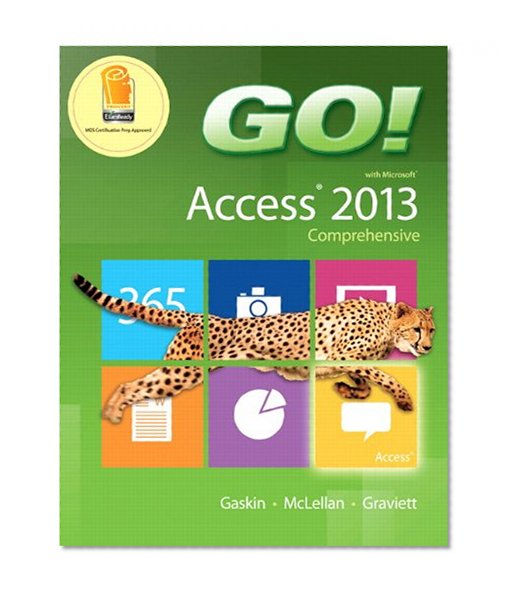 GO! with Microsoft Access 2013 Comprehensive