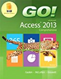 GO! with Microsoft Access 2013 Comprehensive