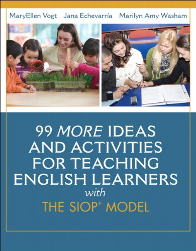 Book Cover 99 MORE Ideas and Activities for Teaching English Learners with the SIOP Model (SIOP Series)