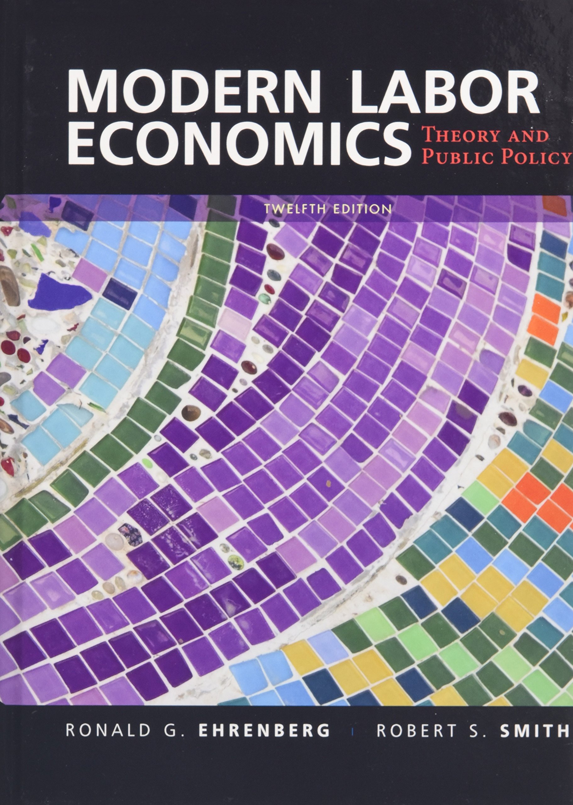 Book Cover Modern Labor Economics: Theory and Public Policy (12th Edition)