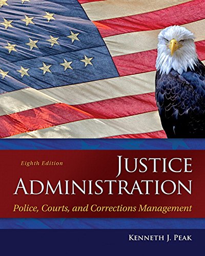 Book Cover Justice Administration: Police, Courts, and Corrections Management (8th Edition)