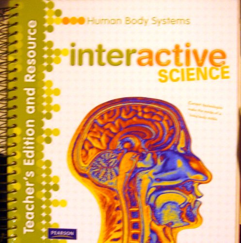 Interactive Science: Human Body Systems, Teacher's Edition and Resource