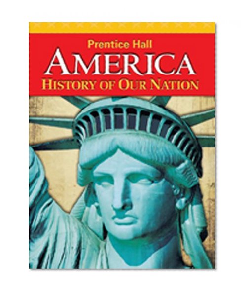 AMERICA: HISTORY OF OUR NATION 2011 SURVEY STUDENT EDITION