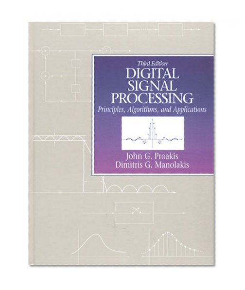 Book Cover Digital Signal Processing: Principles, Algorithms and Applications (3rd Edition)