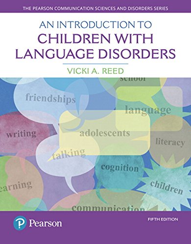 Book Cover An Introduction to Children with Language Disorders (5th Edition) (The Pearson Communication Science and Disorders Series)