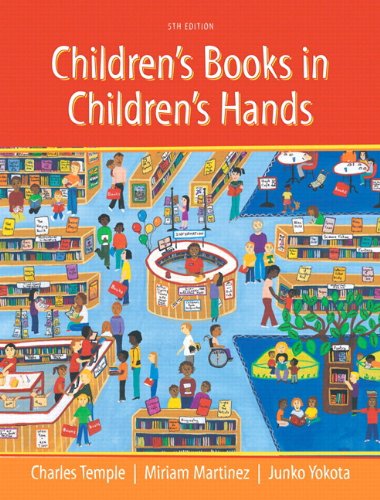 Book Cover Children's Books in Children's Hands: A Brief Introduction to Their Literature, Pearson eText with Loose-Leaf Version -- Access Card Package (5th Edition)