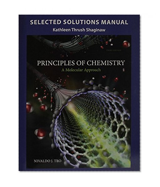 Book Cover Selected Solution Manual for Principles of Chemistry: A Molecular Approach