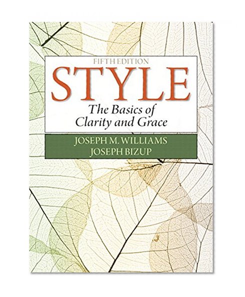 Style: The Basics of Clarity and Grace Plus MyWritingLab- Access Card Package (5th Edition)