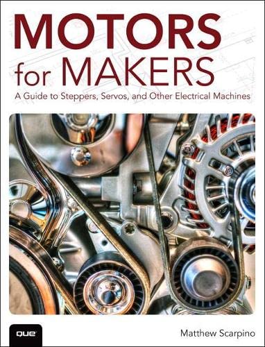 Book Cover Motors for Makers: A Guide to Steppers, Servos, and Other Electrical Machines