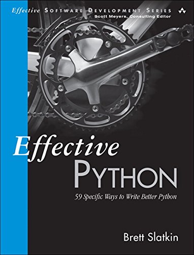 Book Cover Effective Python: 59 Specific Ways to Write Better Python (Effective Software Development Series)