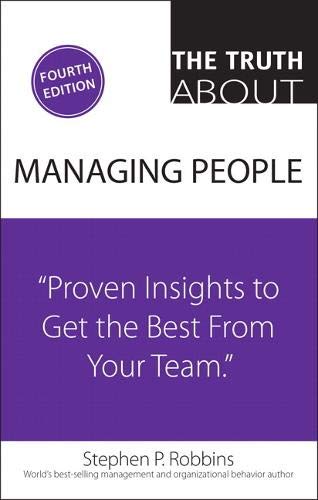 Book Cover Truth About Managing People, The: Proven Insights to Get the Best from Your Team