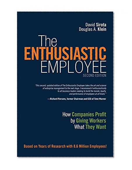 Book Cover The Enthusiastic Employee: How Companies Profit by Giving Workers What They Want (2nd Edition)