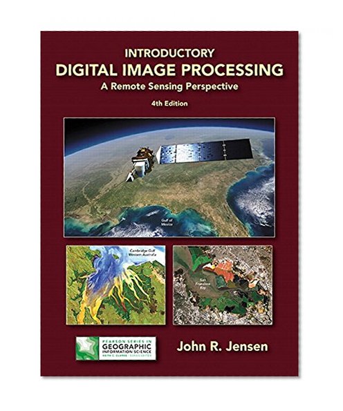 Book Cover Introductory Digital Image Processing: A Remote Sensing Perspective (4th Edition) (Pearson Series in Geographic Information Science)