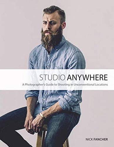 Book Cover Studio Anywhere: A Photographer's Guide to Shooting in Unconventional Locations