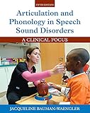 Articulation and Phonology in Speech Sound Disorders: A Clinical Focus with Enhanced Pearson eText -- Access Card Package (5th Edition)