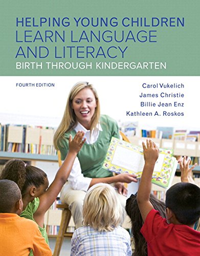 Book Cover Helping Young Children Learn Language and Literacy: Birth Through Kindergarten, Enhanced Pearson eText with Loose-Leaf Version -- Access Card Package (4th Edition)