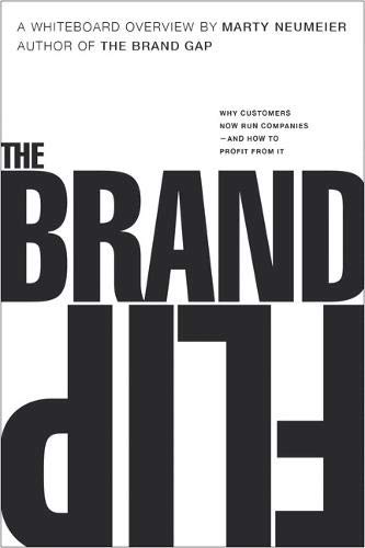 Book Cover Brand Flip, The: Why customers now run companies and how to profit from it (Voices That Matter)