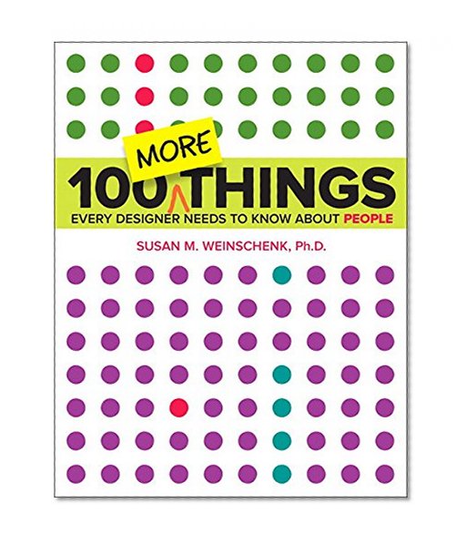 Book Cover 100 MORE Things Every Designer Needs to Know About People (Voices That Matter)