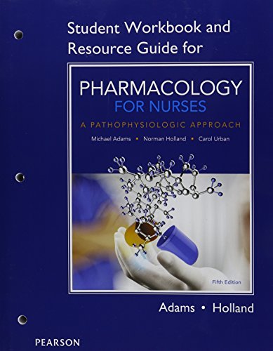 Book Cover Student Workbook and Resource Guide for Pharmacology for Nurses: A Pathophysiologic Approach