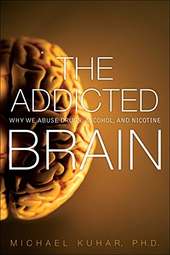 Book Cover The Addicted Brain: Why We Abuse Drugs, Alcohol, and Nicotine