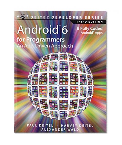 Book Cover Android 6 for Programmers: An App-Driven Approach (3rd Edition) (Deitel Developer Series)