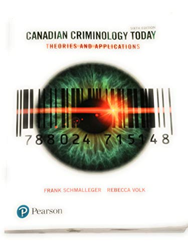 Canadian Criminology Today: Theories and Applications, Sixth Canadian Edition (6th Edition)