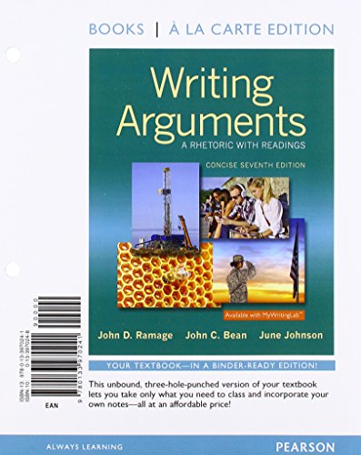 Writing Arguments: A Rhetoric with Readings, Concise Edition, Books a la Carte Edition Plus MyWritingLab with Pearson eText -- Access Card Package (7th Edition)
