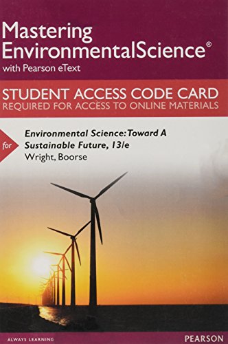 MasteringEnvironmentalScience with Pearson eText -- Standalone Access Card -- for Environmental Science: Toward A Sustainable Future (13th Edition)