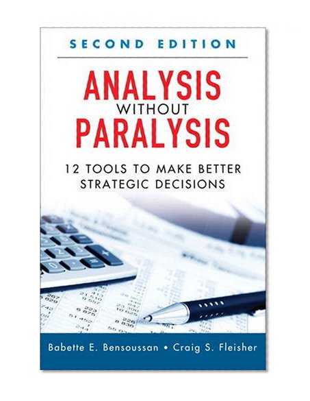 Book Cover Analysis Without Paralysis: 12 Tools to Make Better Strategic Decisions (Paperback) (2nd Edition)