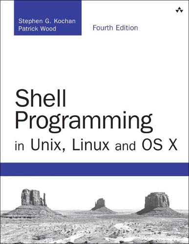 Book Cover Shell Programming in Unix, Linux and OS X: The Fourth Edition of Unix Shell Programming (Developer's Library)