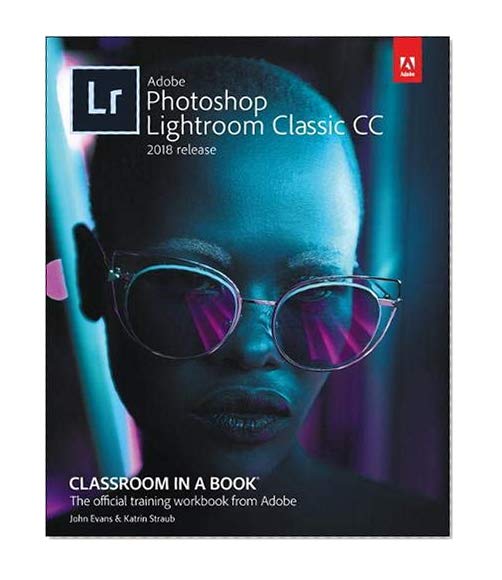 Book Cover Adobe Photoshop Lightroom Classic CC Classroom in a Book (2018 release)