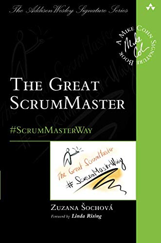 Book Cover The Great ScrumMaster: #ScrumMasterWay (Addison-Wesley Signature Series (Cohn))