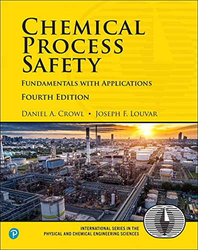 Book Cover Chemical Process Safety: Fundamentals with Applications (4th Edition) (Prentice Hall International Series in the Physical and Chemical Engineering Sciences)