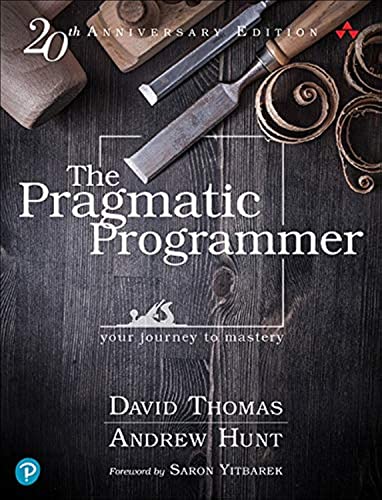 Book Cover The Pragmatic Programmer: Your Journey To Mastery, 20th Anniversary Edition (2nd Edition)