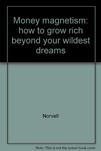 Book Cover Money magnetism: how to grow rich beyond your wildest dreams