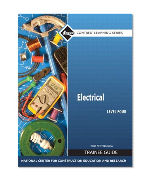 Electrical 4 Trainee Guide, 2008 NEC, Paperback (Contren Learning)