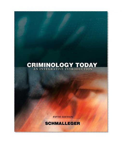 Criminology Today: An Integrative Introduction Value Package (includes Student Study Guide for Criminology Today: An Integrative Introduction) (5th Edition)